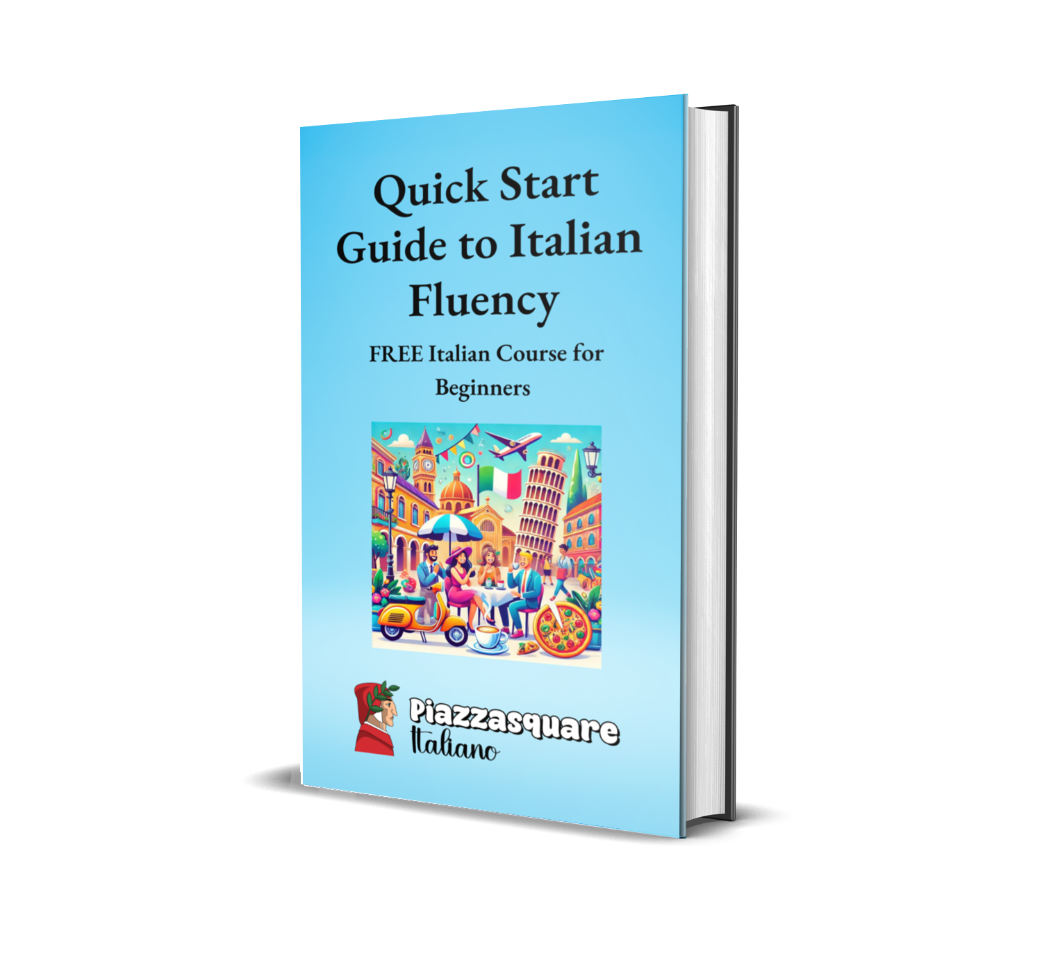 FREE QUICK START GUIDE TO ITALIAN FLUENCY